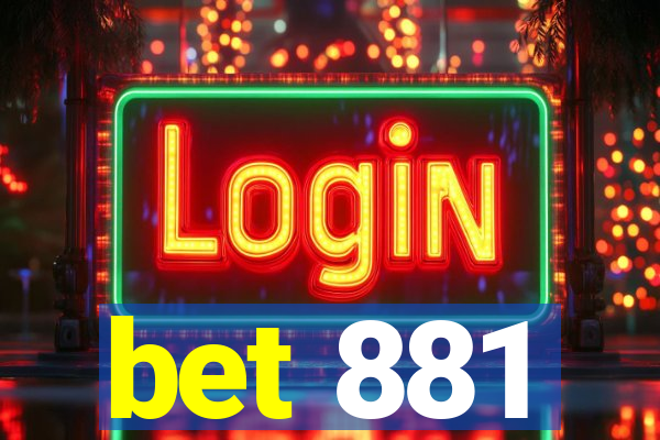 bet 881